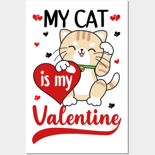 My Cat Is My Valentine Posters and Art